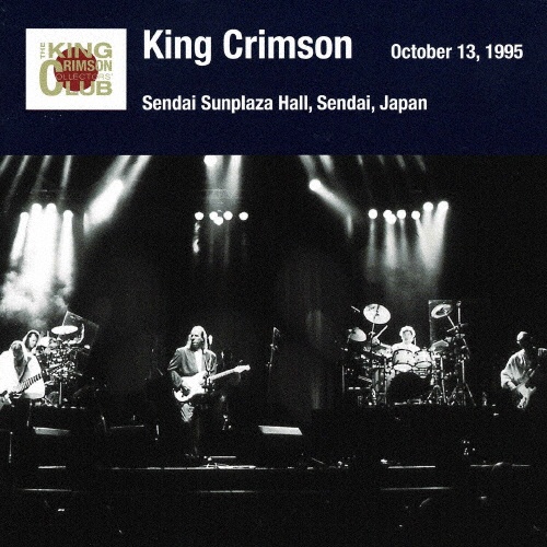 キング・クリムゾン日本公演補完シリーズ　ｉｎ　ＳＨＭ－ＣＤ　１９９５年編　１１　＜１９９５年１０月１３日（金）仙台・仙台サンプラザホール＞