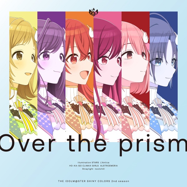 アニメ『アイドルマスター シャイニーカラーズ 2nd season』主題歌アルバム Over the prism