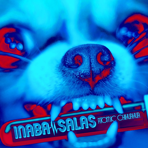 ATOMIC CHIHUAHUA(通常盤)/INABA/SALAS - レンタルCD｜TSUTAYA