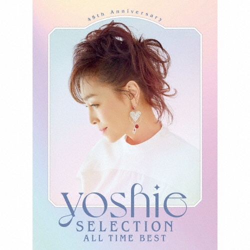 ~45th Anniversary~ YOSHIE SELECTION ALL TIME BEST(BD付)