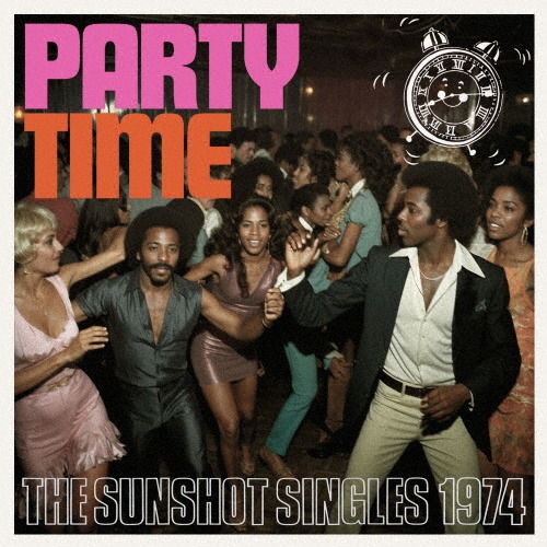 パーティー・タイム - ザ・サンショット・シングルズ・1974