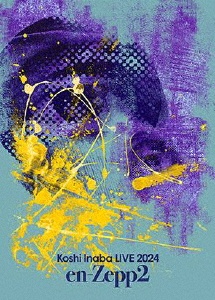 Koshi Inaba LIVE 2024 ~en-Zepp~ en-Zepp 2