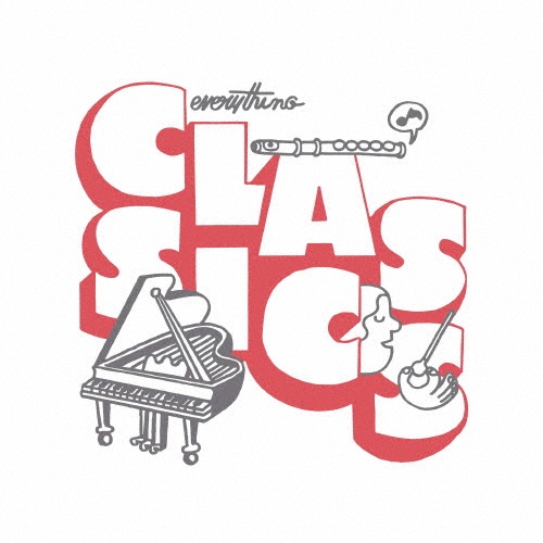 Everything Classics ~ベスト・セレクション