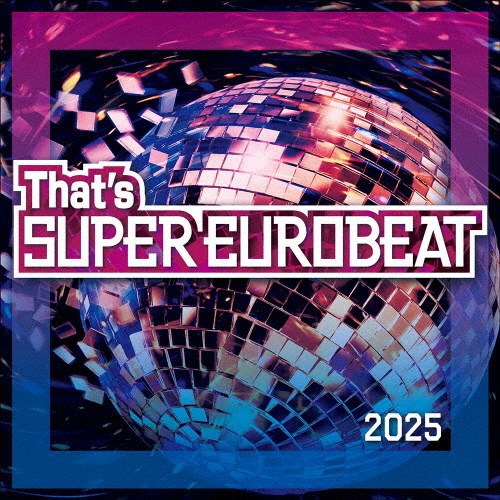 That’s SUPER EUROBEAT 2025