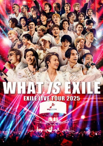 EXILE LIVE TOUR 2025 “WHAT IS EXILE”
