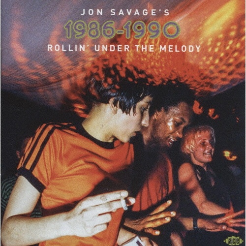 ジョン・サヴェージズ・1986-1990・ローリン・アンダー・ザ・メロディ