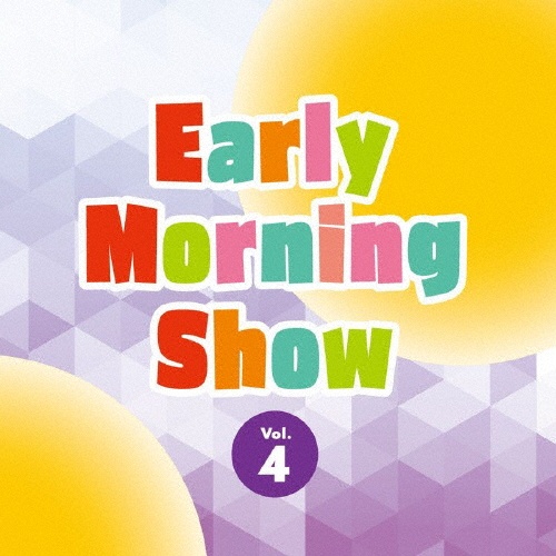 Early Morning Show Vol.4