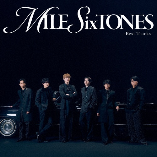 MILESixTONES -Best Tracks-(通常盤)/SixTONES - レンタルCD｜TSUTAYA