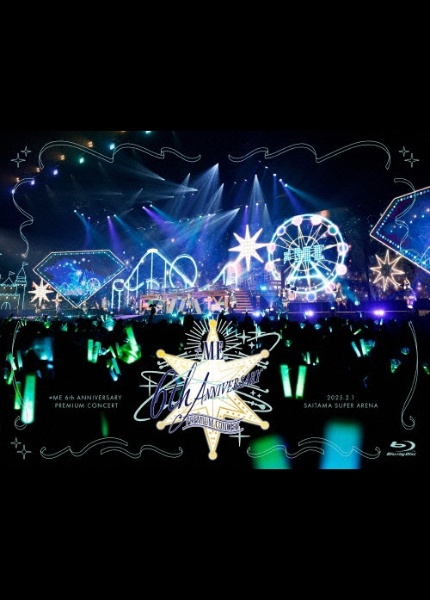 ≠ME 6th ANNIVERSARY PREMIUM CONCERT