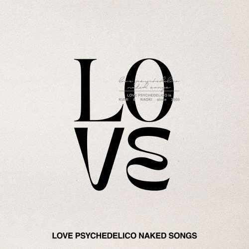 LOVE PSYCHEDELICO NAKED SONGS