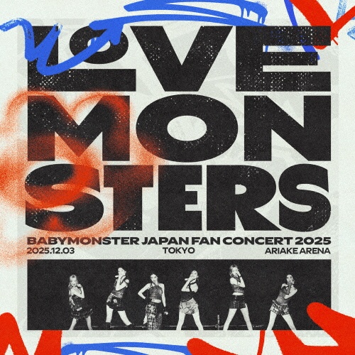 BABYMONSTER “LOVE MONSTERS” JAPAN FAN CONCERT 2025/ベイビー