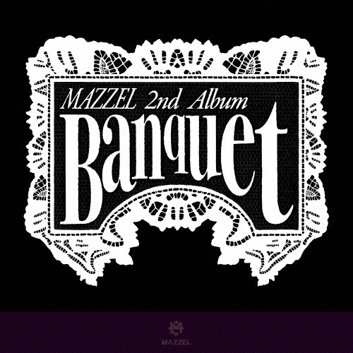 Banquet(通常盤(初回プレス))/MAZZEL - 販売CD｜TSUTAYA レンタル