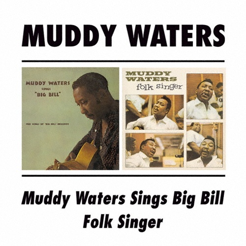 MUDDY WATERS SINGS BIG BILL / FOLK SINGER