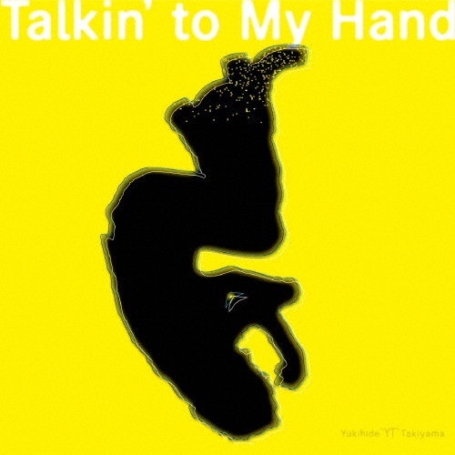 Talkin’ to My Hand