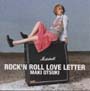 ROCK’N　ROLL　LOVE　LETTER